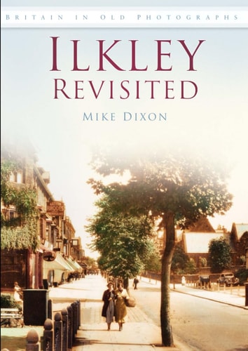 Ilkley Revisited by Mike Dixon