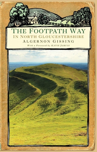 Footpath Way in North Gloucestershire by Algernon Gissing