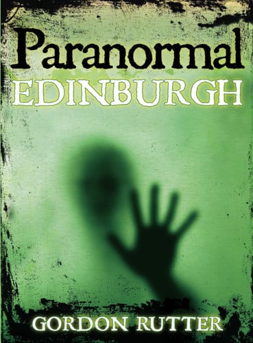 Paranormal Edinburgh by Gordon Rutter