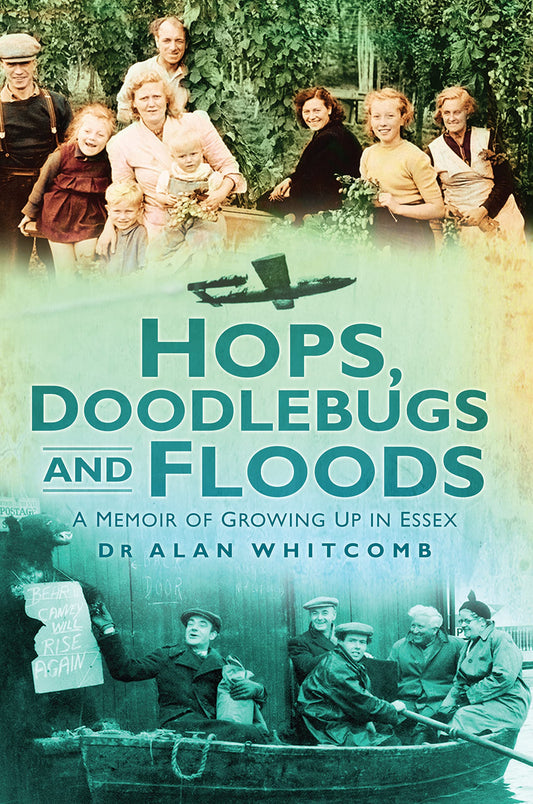 Hops, Doodlebugs and Floods by Alan Whitcomb