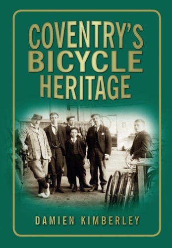 Coventry's Bicycle Heritage by Damien Kimberley