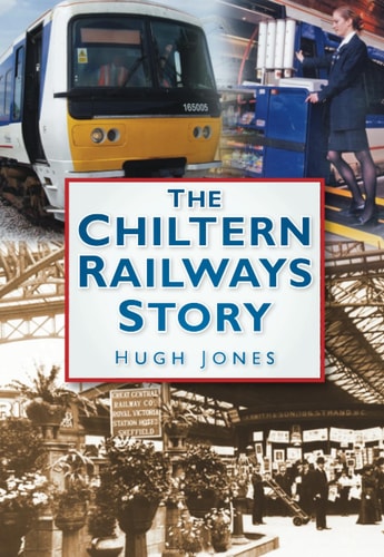 Chiltern Railways Story von Hugh Jones
