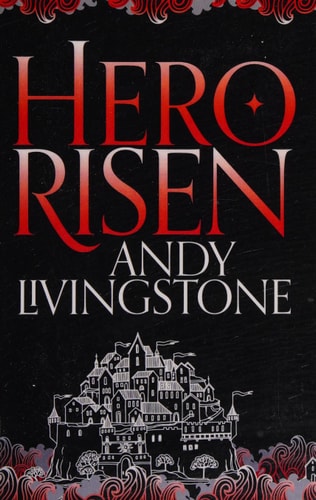 Hero Risen (Seeds of Destiny) (Book 3) by Andy Livingstone