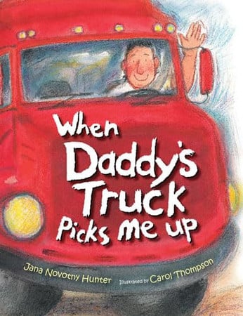 When Daddy's Truck Picks Me Up by Hunter, Jana Novotny