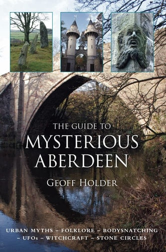 Guide to Mysterious Aberdeen by Geoff Holder