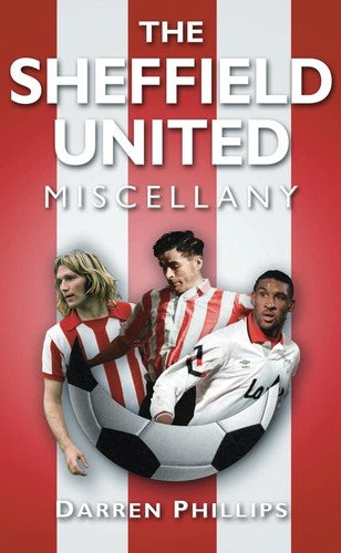 Sheffield United Miscellany by Darren Phillips