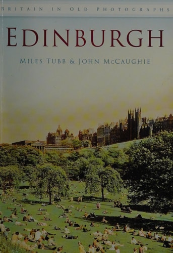Edinburgh in Old Photographs by Miles Tubb | John McCaughie