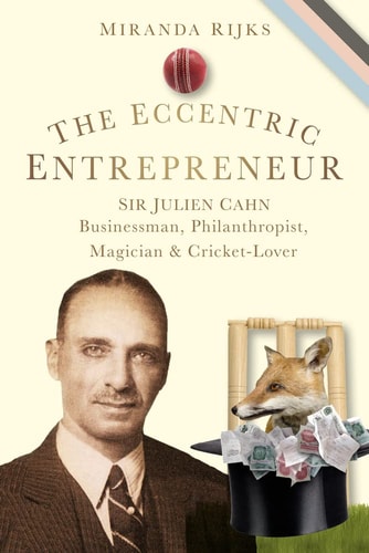 Eccentric Entrepreneur - Sir Julien Cahn by Miranda Rijks