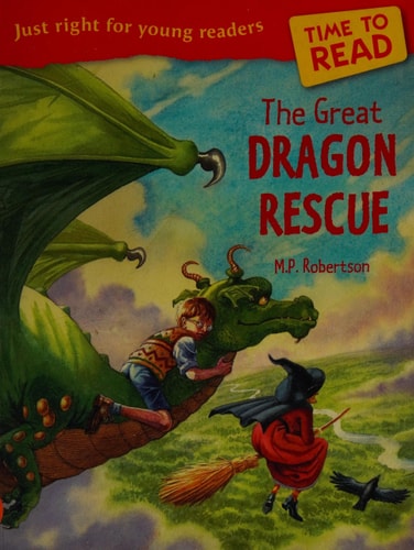 The Great Dragon Rescue (Time to Read) by M. P. Robertson