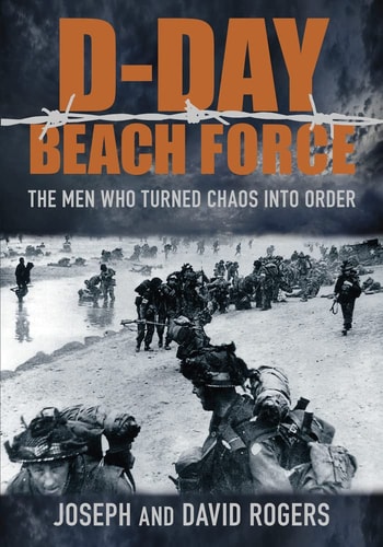 D-Day Beach Force von David Rogers | Joseph Rogers