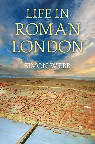 Leben im römischen London von Simon Webb