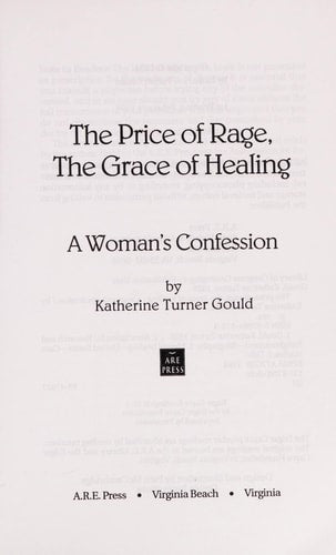 The Price of Rage, the Grace of Healing A Woman's Confession by Katherine Turner Gould