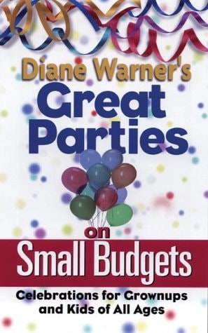 Diane Warner's Great Parties on Small Budgets (shelfworn) by Diane Warner