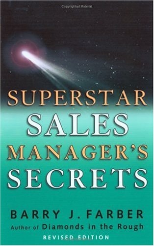 Superstar Sales Manager's Secrets, Revised by Barry J Farber