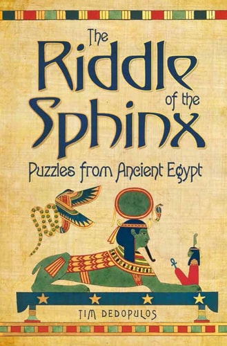 Riddle of the Sphinx: Puzzles from Ancient Egypt by Tim Dedopulos