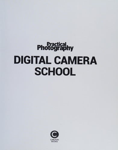 Digital Camera School The Step-By-Step Guide to Taking Great Pictures by Ben Hawkins