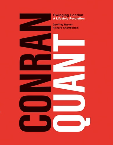 Conran/Quant: Swinging London – Eine Lifestyle-Revolution von Geoffrey Rayner | Richard Chamberlain