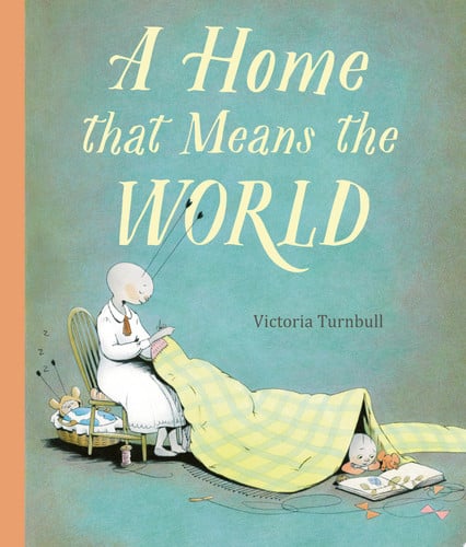 A Home That Means the World by Victoria Turnbull
