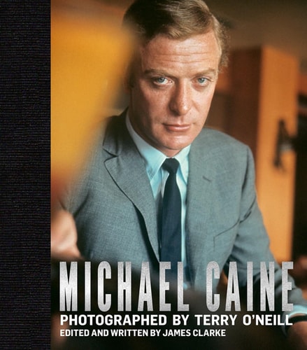 Michael Caine: Photographed by Terry O’Neill (slight shelf wear) by James Clarke
