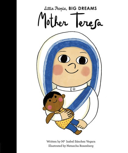Mother Teresa: 15 (Little People, Big Dreams) by María Isabel Sánchez Vegara