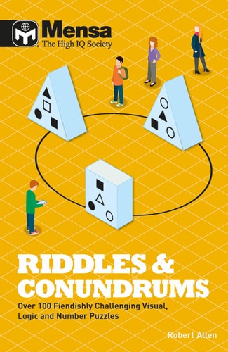 Mensa Riddles & Conundrums: Over 100 visual, logic and number puzzles by Robert Allen | Mensa Staff