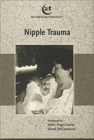 Nipple Trauma by Sally Page Goertz | Sarah McCamman