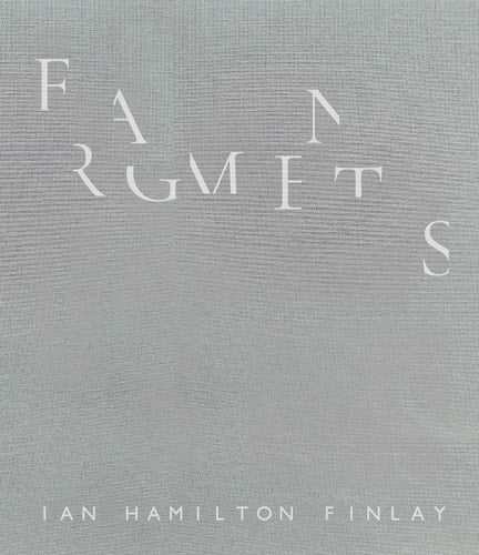 Fragments: Ian Hamilton Finlay (slight shelf wear) by Pia Maria Simig