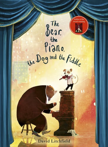 The Bear, the Piano, the Dog and the Fiddle by David Litchfield
