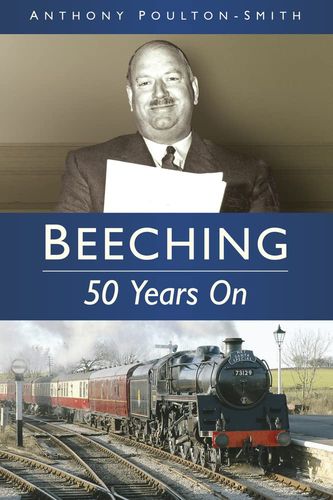 Beeching: 50 Years On by Anthony Poulton-Smith