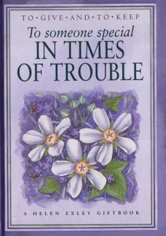 To Someone Special in Times of Trouble by Helen Exley