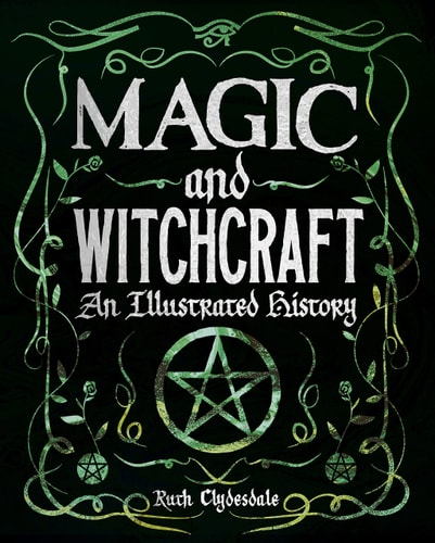 Magic and Witchcraft by Ruth Clydesdale