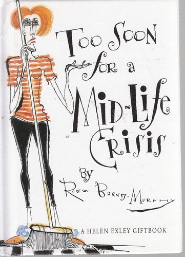 Zu früh für eine Midlife-Crisis (Helen Exley Giftbooks) von Helen Exley