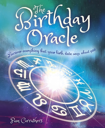 Birthday Oracle: Discover Everything that Your Birth Date Says about You by Pam Carruthers