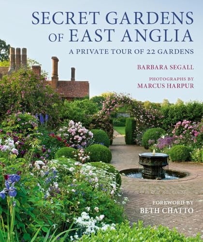 Secret Gardens of East Anglia by Barbara Segall