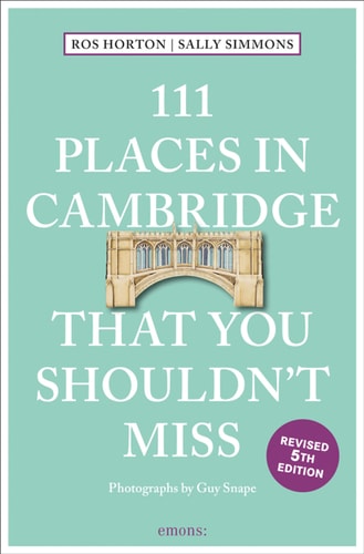 111 Places in Cambridge That You Shouldn't Miss (shelf worn) by Rosalind Horton | Sally Simmons