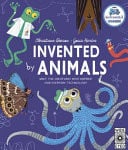 Invented by Animals - Meet the Creatures Who Inspired Our Everyday Technology by Christiane Dorion
