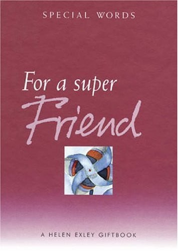 For a Super Friend by Sian E. Morgan