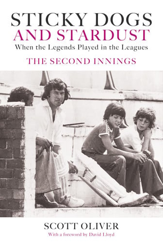 Sticky Dogs and Stardust Volume 2 When the Legends Played in the Leagues (shelf worn) by Scott Oliver