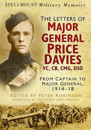 The Letters of Major General Price-Davies VC 1914-1918 (shelfworn) by Peter Robinson