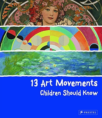 13 Art Movements Children Should Know by Brad Finger