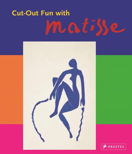 Cut-Out Fun with Matisse by Nina Hollein | Max Hollein