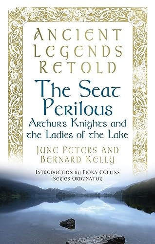The Seat Perilous (Ancient Legends Retold) by Bernard Kelly
