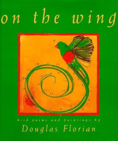 On the Wing Bird Poems and Paintings (shelfworn) by Douglas Florian