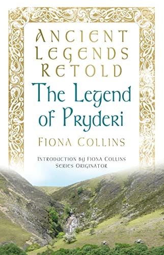 The Legend of Pryderi (Ancient Legends Retold) by Fiona Collins