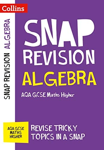 Collins Snap Revision - Algebra (for Papers 1, 2 and 3): AQA GCSE Maths Higher by Collins UK