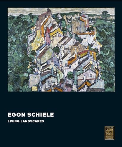 Egon Schiele: Living Landscapes by Christian Bauer