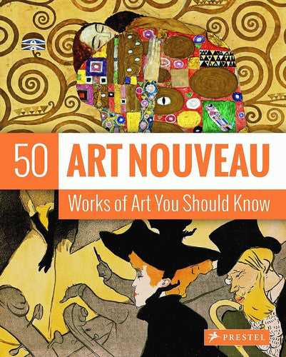 Art Nouveau 50 Works Of Art You Should Know by Susie Hodge