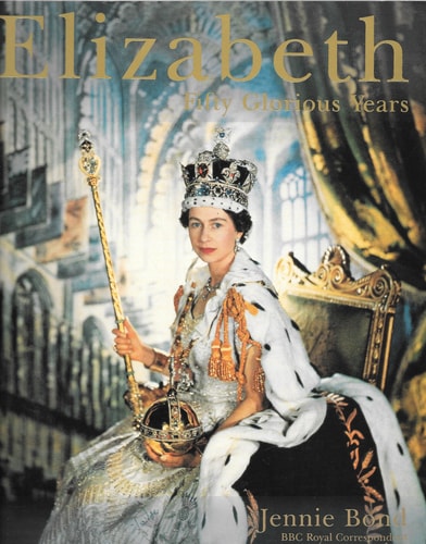 Elizabeth Fifty Glorious Years (shelfworn) by Jennie Bond