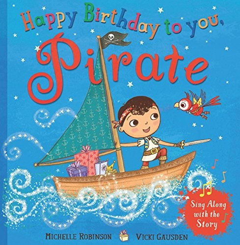 Happy Birthday to you, Pirate by Michelle Robinson