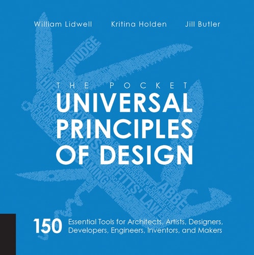Pocket Universal Principles of Design: 150 Essential Tools for Architects, Artists, Designers, Developers, Engineers, Inventors, and Makers (Rockport Universal) by William Lidwell
